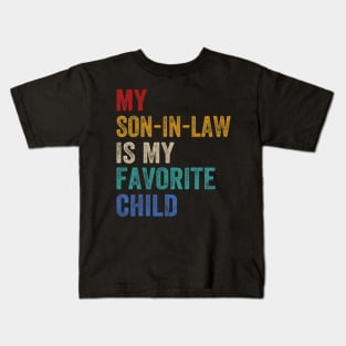 My Son In Law Is My Favorite Child Funny Family Humour Retro Kids T-Shirt